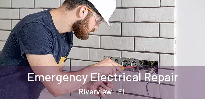 Emergency Electrical Repair Riverview - FL