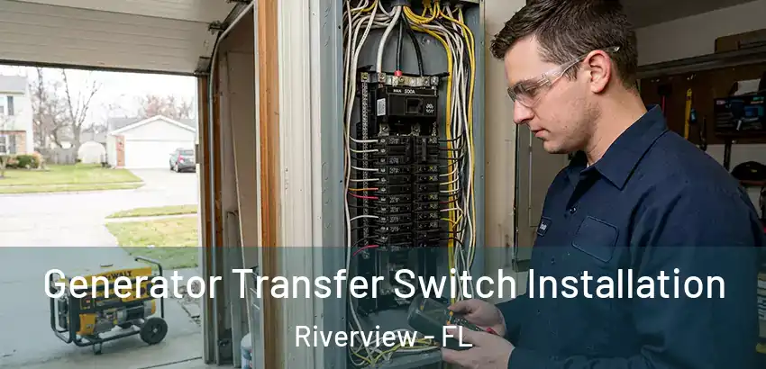 Generator Transfer Switch Installation Riverview - FL