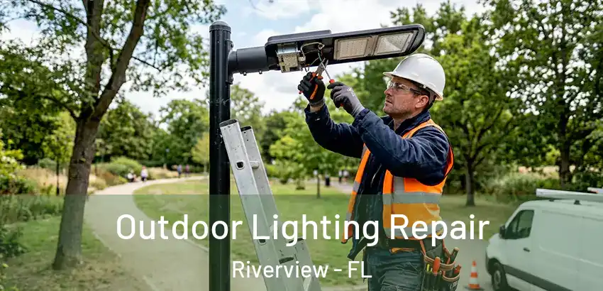 Outdoor Lighting Repair Riverview - FL